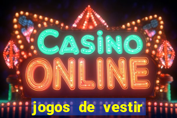 jogos de vestir click jogos